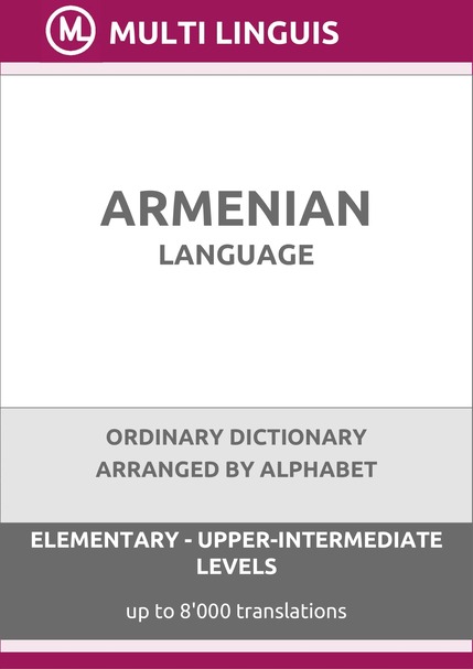 Armenian Language (Alphabet-Arranged Ordinary Dictionary, Levels A1-B2) - Please scroll the page down!